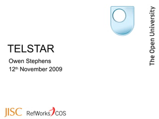 TELSTAR Owen Stephens 12 th  November 2009 