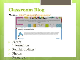  Parent
Information
 Regular updates
 Photos
 Resources
Classroom Blog
Website: https://wgpsroom28.blogspot.com/
 