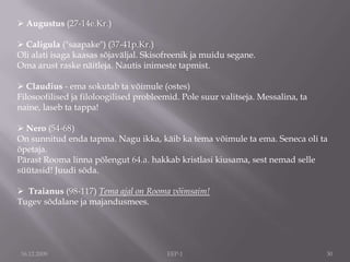 Colosseum - antiikaja suurim amfiteater. Asub Roomas. Nime sai see läheduses seisnud Nero kolossi järgi. Selle hiigelsuure amfiteatri ümbermõõt on 524 m, pikitelg on 188 m, ristitelg on 156 m. Kõrgust on hoonel 48,8 m ja ehitis on neljakordne (dooria, joonia, korintose). Mahutas ta 50000 pealtvaatajat. Kuni aastani 405 toimusid seal gladiaatorite võitlused. Kuni 523 a. toimusid võitlused loomadega. Sellest ajast on Colosseum varemetes. Ehitatud on Colosseum travertiinist. Sinna peale sai konstrueerida varikatuse. Etendused kestsid Colosseumis kuni 3 kuud. Alumine korrus oli mõeldud kõrgklassile, siis tulid ratsanikud, rooma kodanikud ning ülemine korrus oli vabakslastuile. Amfiteatril oli 80 sissepääsu, mille kaudu sai rahvas 10 minutiga oma kohtadele. Areen oli veega täidetav. Varikatus.16.12.2009EEP-117Pant(h)eon - ehitati aastatel 115-125. See tempel oli pühendatud kõigile jumalatele. Panteon on vanim säilinud Rooma-aegne ehitis. Samuti on see vanim antiikaegne kuppelehitis. Kõrgust on hoonel 43m. Kupli tipus on suur ava, mille kaudu saavad siseruumid valgust. Ava diameeter on 8,9 m. Kupli diameeter on 43,5 m. Seesmine alumine korrus on pilastrite ja korintose stiilis sammastega jaotatud kuueks kõrgeks nišiks. Seitsmes nišš on sissepääsu vastas. Nendes asuvad skulptuurid. Ehitisel on kassettlagi. Alates aastast 609 on see ristiusu kirik. Silindriline osa on tambuur. Templi seina paksus on 6,2 m, kuid seest on need tühjad. Niššides seisid erinevad rooma jumalad. Templis asub maailmakuulsa kunstniku Raffaeli haud. Panteon on antiikaja kõrgeim tehniline saavutus ning on kuppelehitise parim näidis.