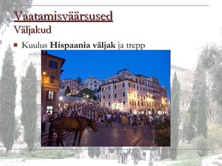 Vaatamisväärsused Väljakud Kuulus  Hispaania väljak  ja trepp  