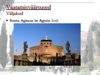 Vaatamisväärsused Väljakud Santa Agnese in Agone  kirik   