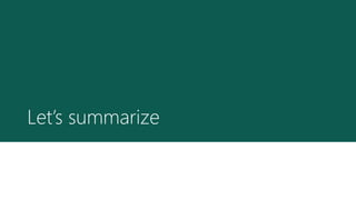 Let’s summarize
 