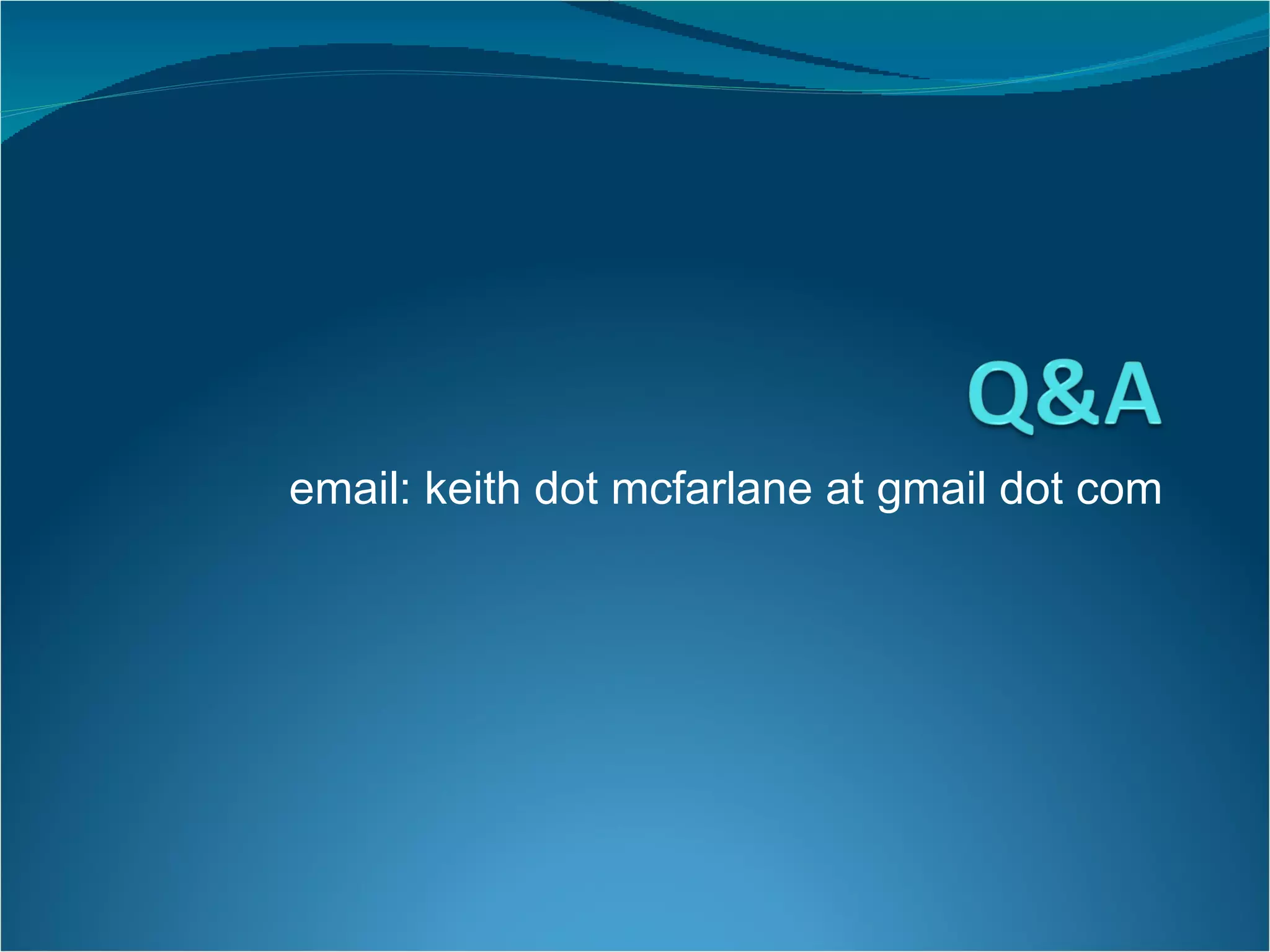 email: keith dot mcfarlane at gmail dot com 