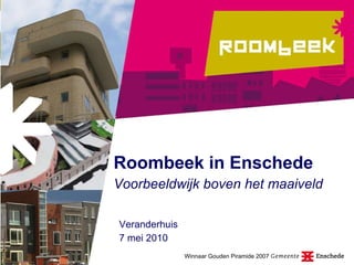 Roombeek in Enschede Voorbeeldwijk boven het maaiveld  Veranderhuis 7 mei 2010 Winnaar Gouden Piramide 2007 