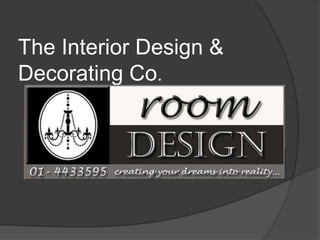 The Interior Design &
Decorating Co.
 