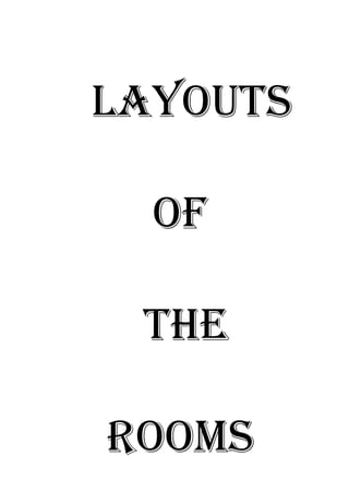 Layouts

  Of

 The

Rooms
 