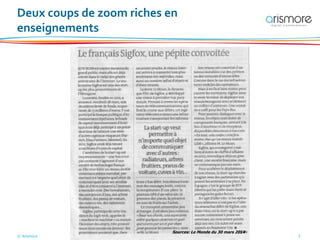 © Arismore 5
Deux coups de zoom riches en
enseignements
Sources: Le Monde du 30 mars 2014
 