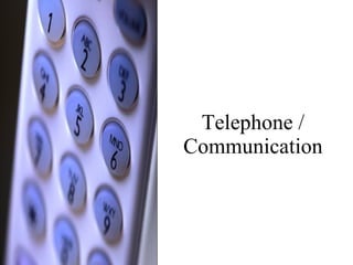 Telephone / Communication 