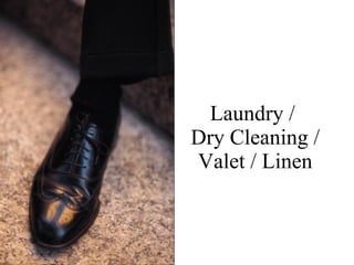 Laundry /  Dry Cleaning / Valet / Linen 