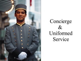 Concierge &  Uniformed Service 
