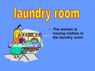 The woman is ironing clothes in the laundry room. laundry room #Slide 11 