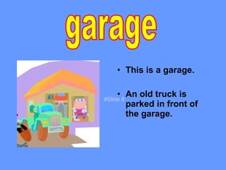 This is a garage. An old truck is parked in front of the garage. garage #Slide 8 