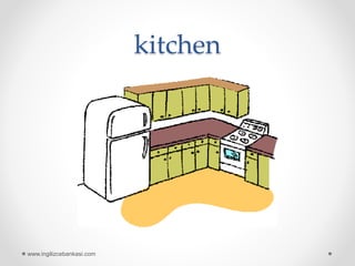 kitchen
www.ingilizcebankasi.com
 