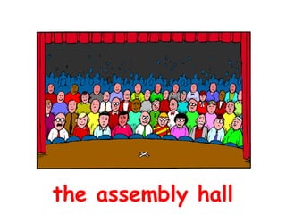 the assembly hall
 
