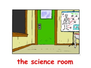 the science room
 