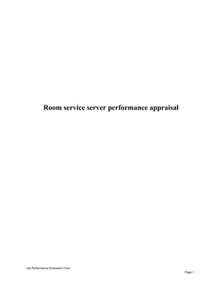 Room service server performance appraisal
Job Performance Evaluation Form
Page 1
 