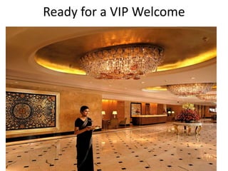 Ready for a VIP Welcome
 