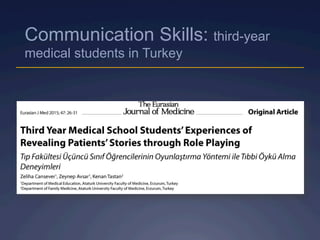 Communication Skills: third-year
medical students in Turkey
 