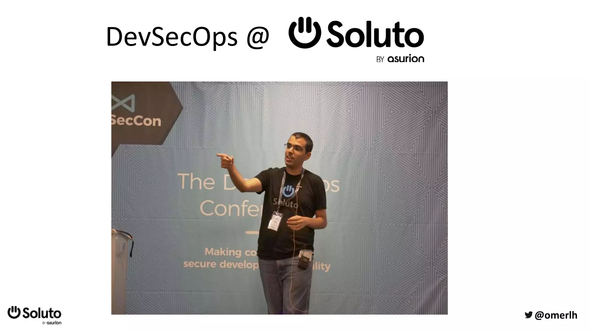 DevSecOps @
@omerlh
 