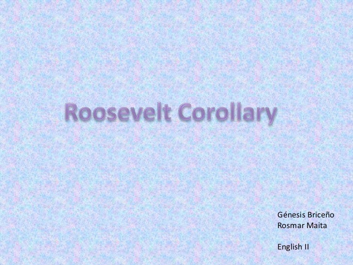 roosevelt corollary Page 19 thomas ladenburg, copyright, 1974, 1998, 2001, 2007 tladenburg@verizonnet chapter 5 the monroe doctrine and the roosevelt. roosevelt corollary Page 19 thomas ladenburg, copyright, 1974, 1998, 2001, 2007 tladenburg@verizonnet chapter 5 the monroe doctrine and the roosevelt.