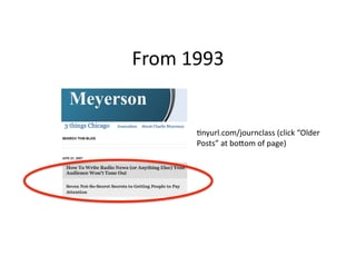 From	
  1993	
  


          $nyurl.com/journclass	
  (click	
  “Older	
  
          Posts”	
  at	
  boLom	
  of	
  page)	
  
 