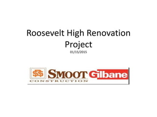 Roosevelt High Renovation
Project
01/15/2015
 