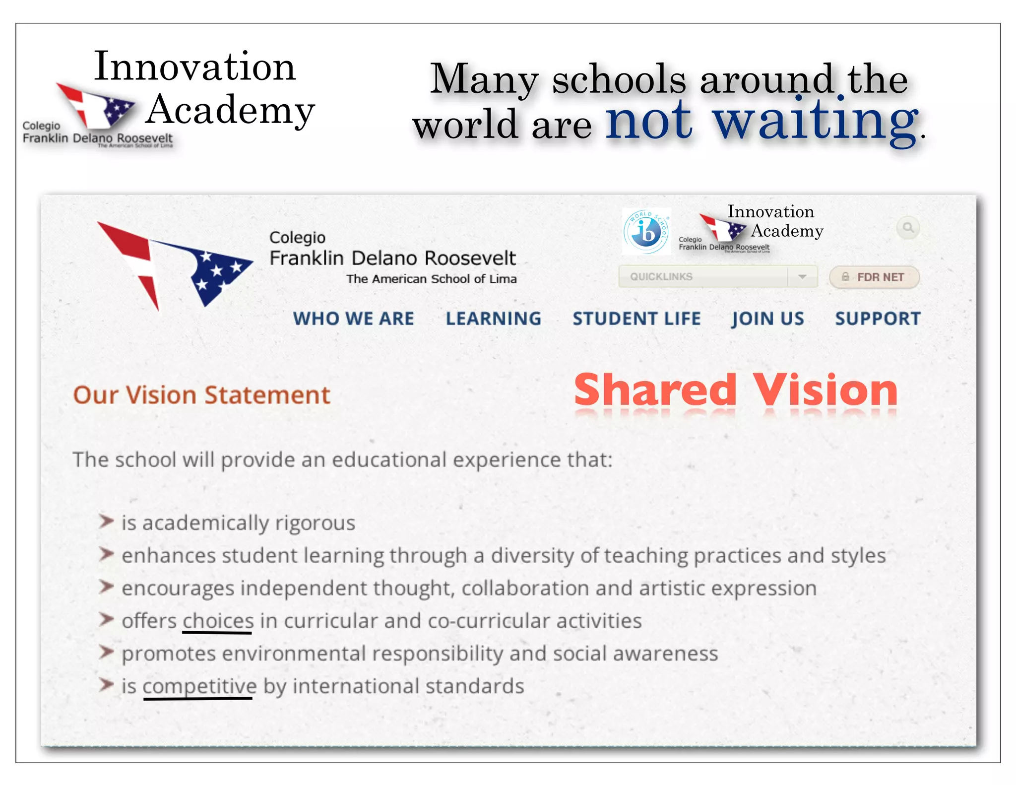 Innovation    Many schools around the
  Academy    world are not waiting.
                           Innovation
                              Academy




                    Shared Vision
 