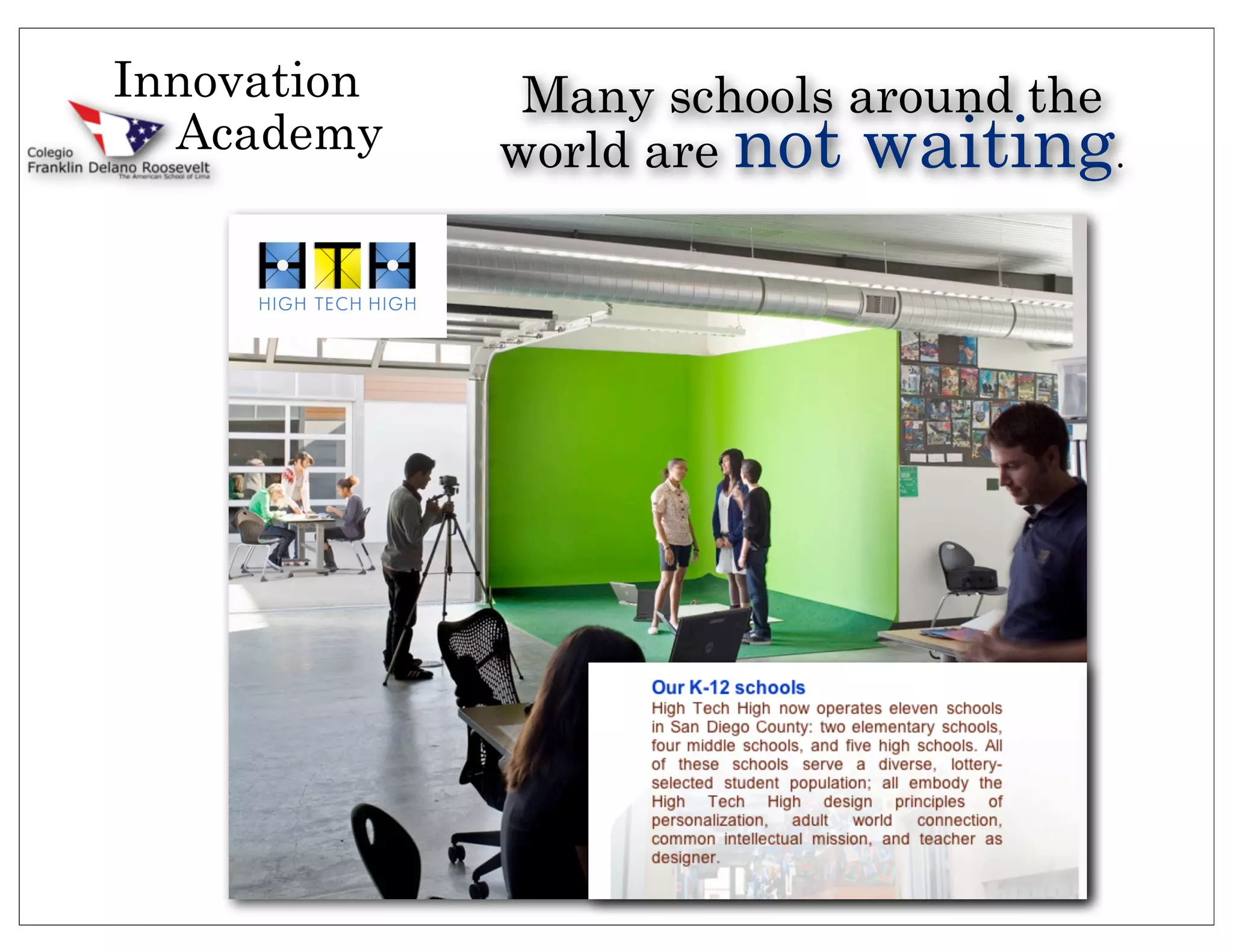 Innovation    Many schools around the
  Academy    world are not waiting.
 