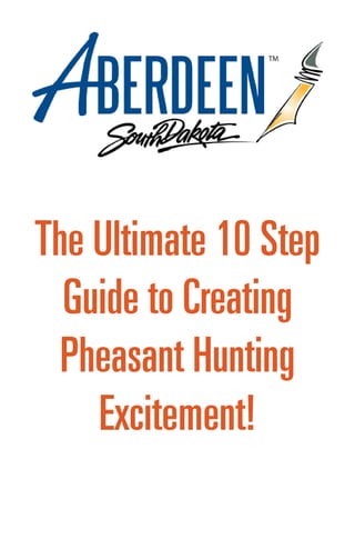 The Ultimate
10 Step Guide
to Creating
Pheasant Hunting
Excitement!
 