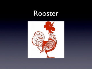 Rooster
 