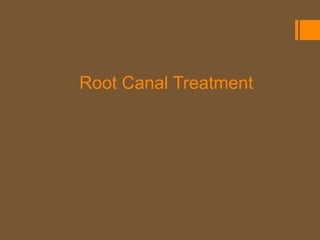 Root Canal Treatment
 