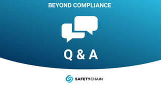 Q & A
BEYOND COMPLIANCE
 