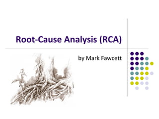Root-Cause Analysis (RCA) by Mark Fawcett 