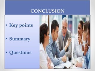 CONCLUSION
• Key points
• Summary
• Questions
 