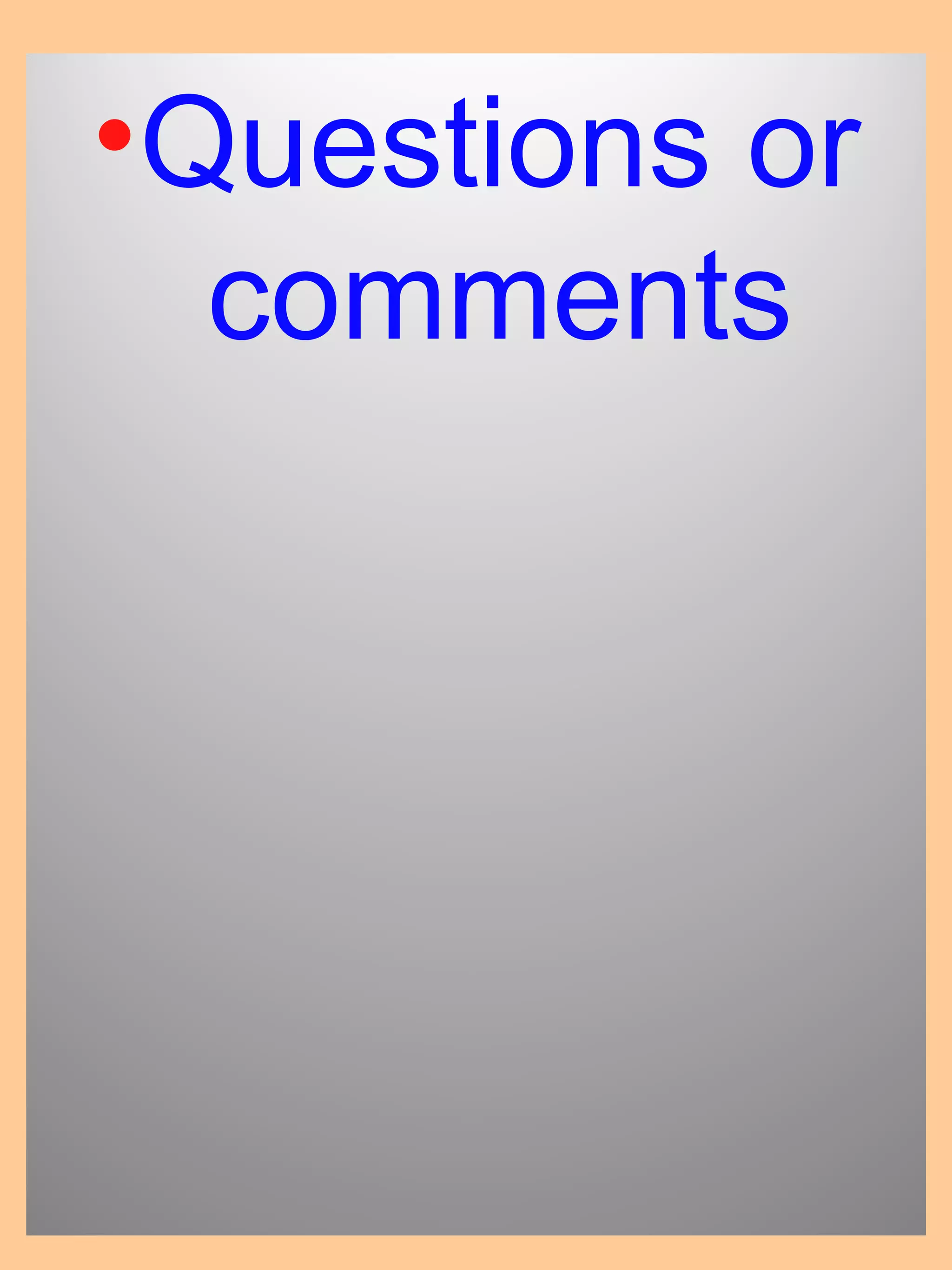 Questions or comments 