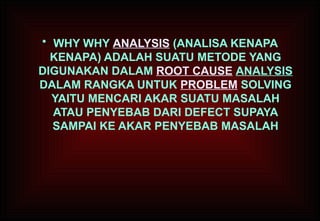 Root Cause identification (Analisa Akar Masalah) | PPT