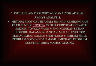 Root Cause identification (Analisa Akar Masalah) | PPT