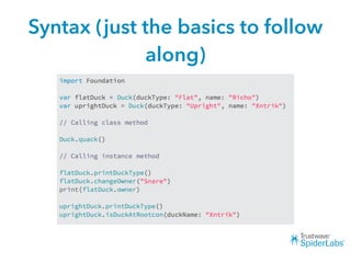 Syntax (just the basics to follow
along)
 