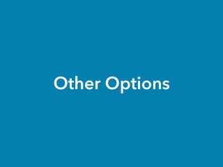 Other Options
 