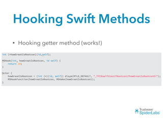 Hooking Swift Methods
• Hooking getter method (works!)
 