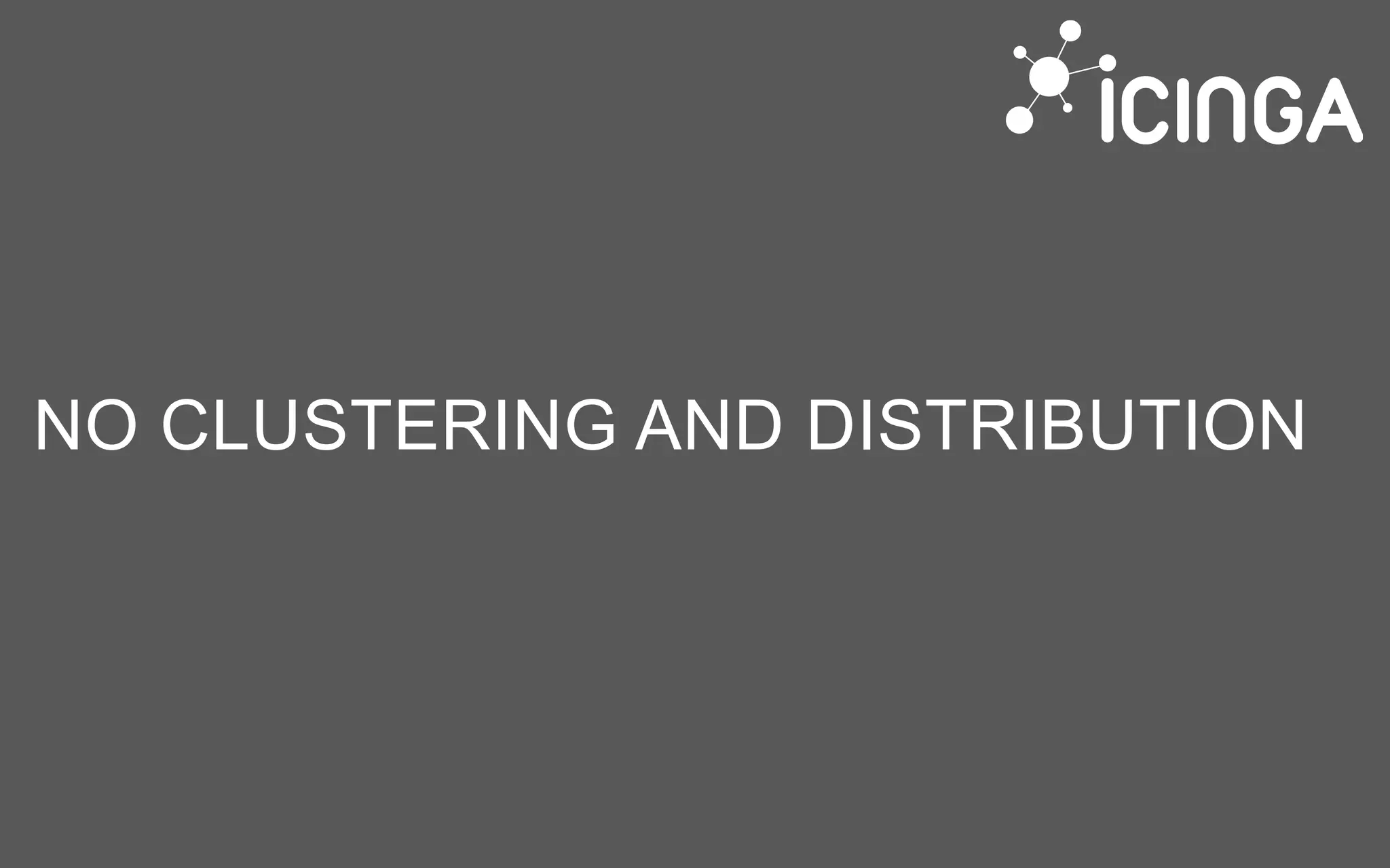 NO CLUSTERING AND DISTRIBUTION
 
