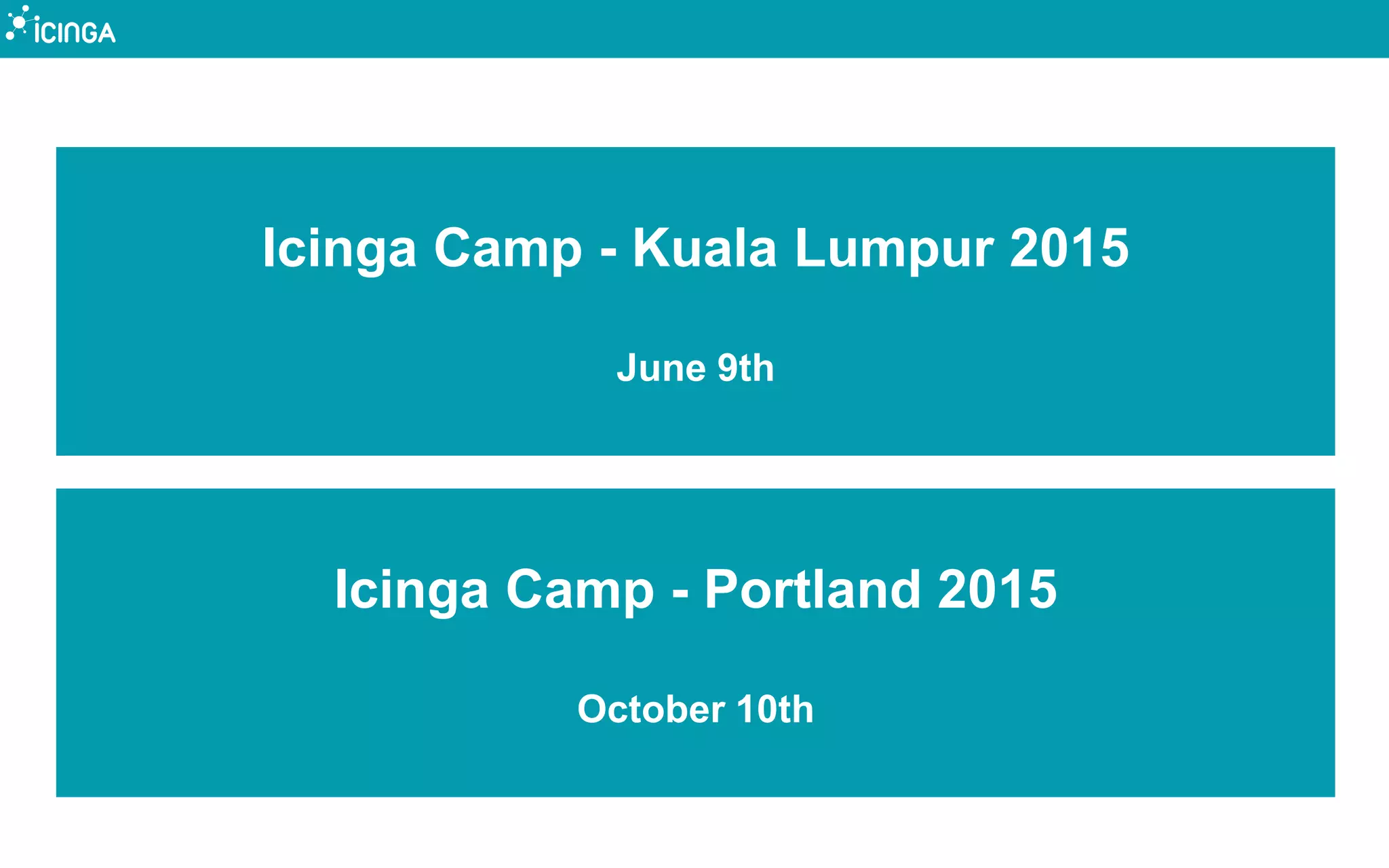 Icinga Camp - Portland 2015
October 10th
Icinga Camp - Kuala Lumpur 2015
June 9th
 