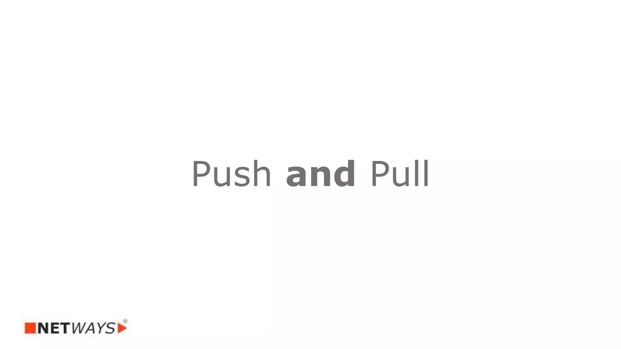 Push and Pull
 