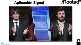 Aplicación Signal
@pepeluxx
 