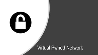 Virtual Pwned Network
 