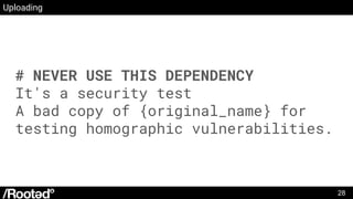 Uploading
# NEVER USE THIS DEPENDENCY
It's a security test
A bad copy of {original_name} for
testing homographic vulnerabi...