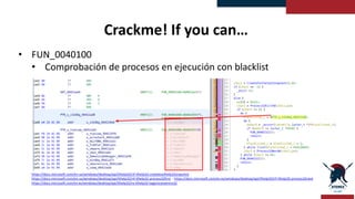 Crackme! If you can…
• FUN_0040100
• Comprobación de procesos en ejecución con blacklist
https://docs.microsoft.com/en-us/...