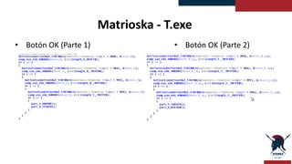 Matrioska - a.exe
• Compilado con Visual C/C++
• No empaquetado, aunque existe una sección con nombre UPX
 