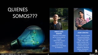 • Infographic Style
QUIENES
SOMOS???
PABLO CARO
MARTÍN
- Ingeniero Informático
por la Universidad de
Granada
- OSCP, OSCE ...