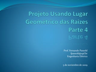 Prof. Fernando Passold
fpassold@upf.br
Engenharia Elétrica
5 de noviembre de 2009
 